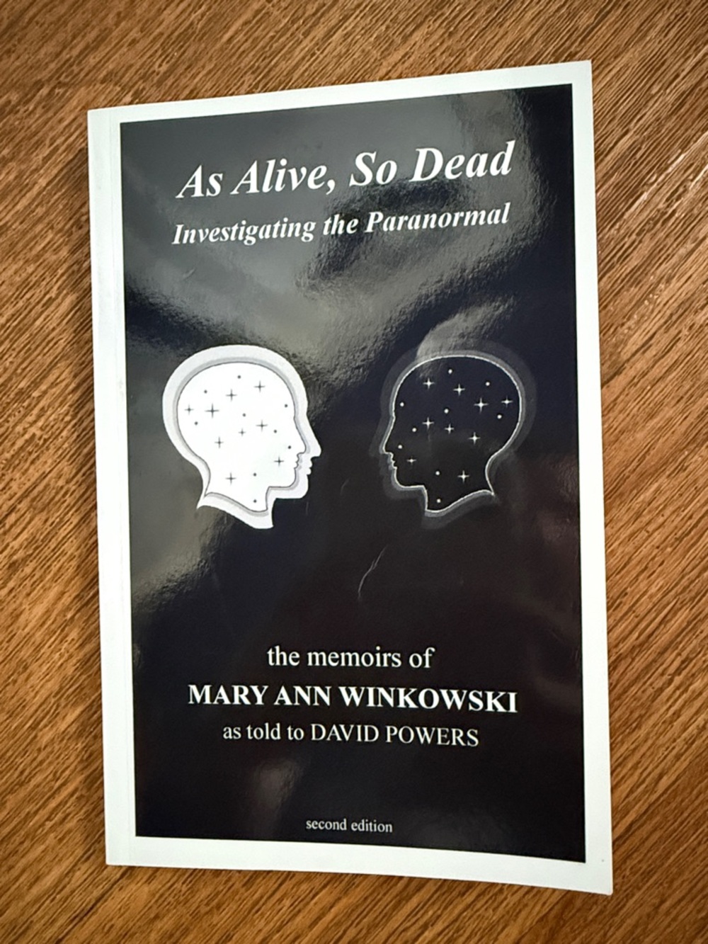 As Alive, So Dead - Investigating the Paranormal. Memoirs of Mary Ann Winkowski